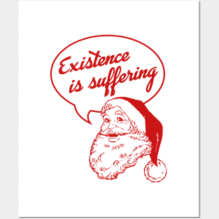 Santa Claus: Existence Is Suffering Posters and Art